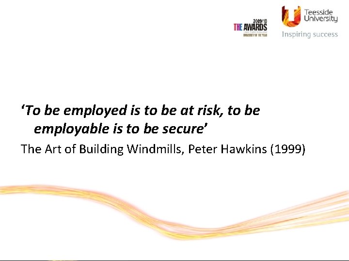 ‘To be employed is to be at risk, to be employable is to be