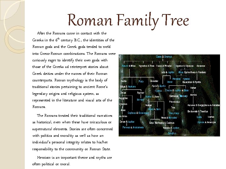 Roman Family Tree After the Romans came in contact with the Greeks in the