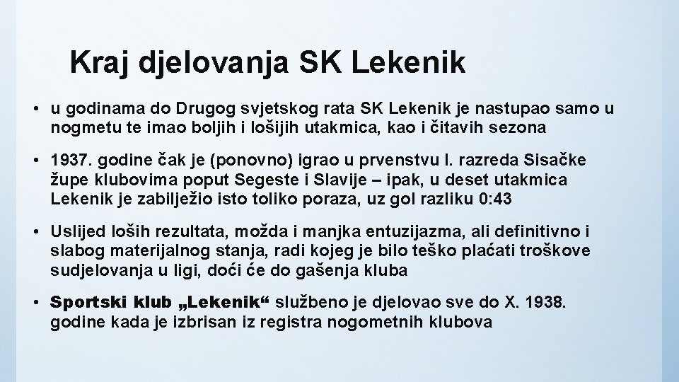 Kraj djelovanja SK Lekenik • u godinama do Drugog svjetskog rata SK Lekenik je