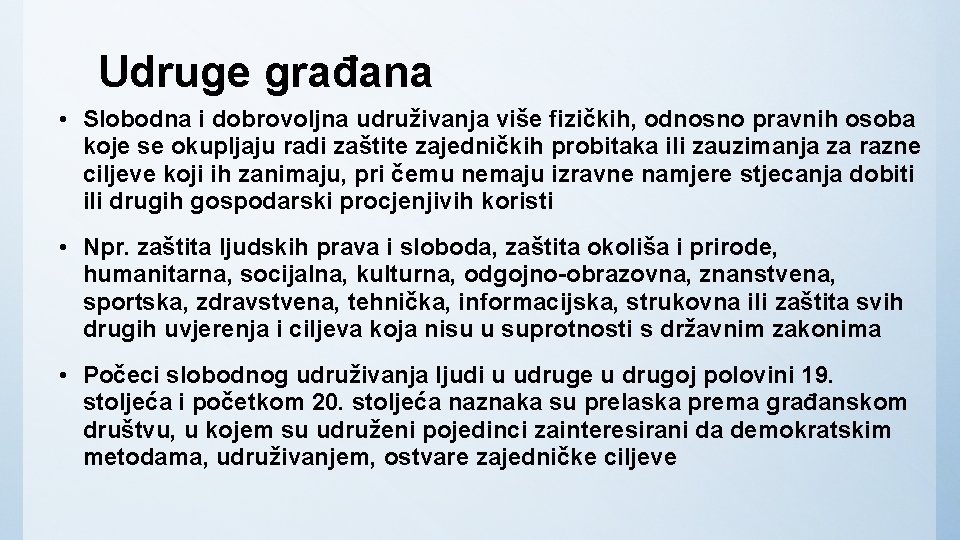 Udruge građana • Slobodna i dobrovoljna udruživanja više fizičkih, odnosno pravnih osoba koje se