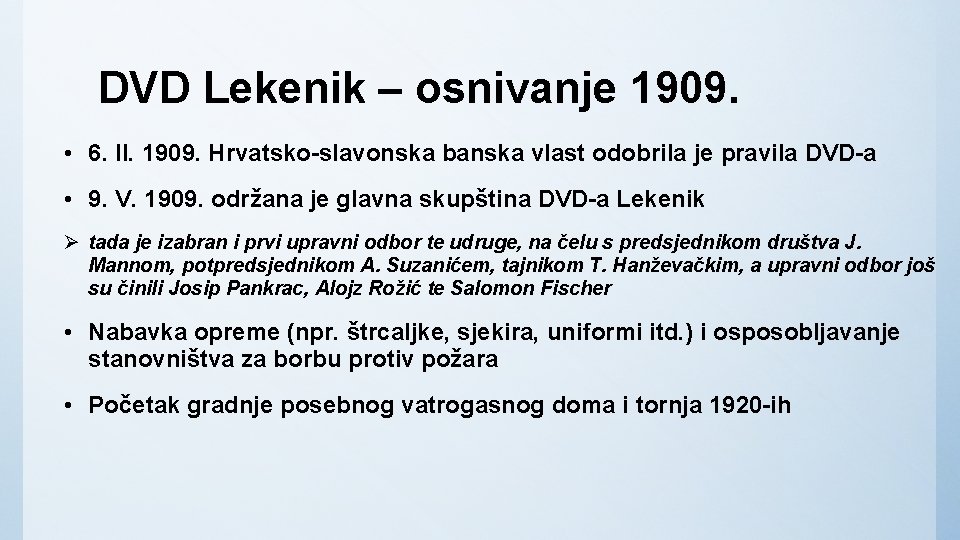 DVD Lekenik – osnivanje 1909. • 6. II. 1909. Hrvatsko-slavonska banska vlast odobrila je