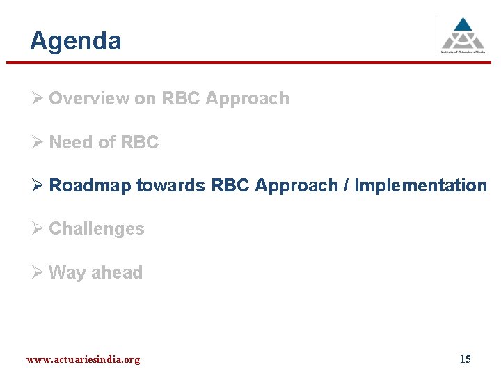 Agenda Ø Overview on RBC Approach Ø Need of RBC Ø Roadmap towards RBC