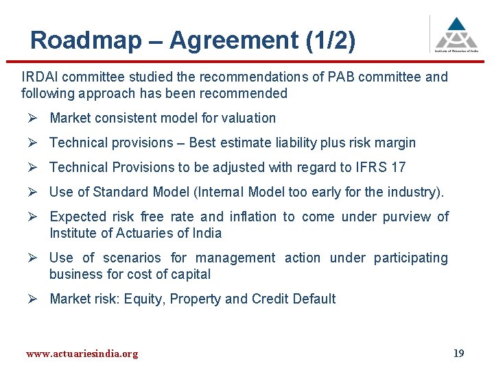 Roadmap – Agreement (1/2) IRDAI committee studied the recommendations of PAB committee and following