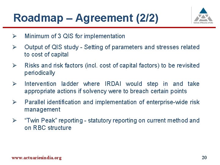 Roadmap – Agreement (2/2) Ø Minimum of 3 QIS for implementation Ø Output of