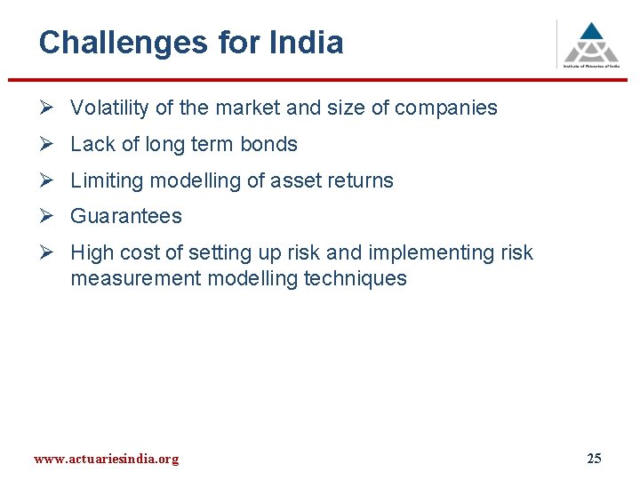 Challenges for India Ø Volatility of the market and size of companies Ø Lack