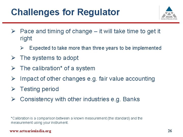 Challenges for Regulator Ø Pace and timing of change – it will take time