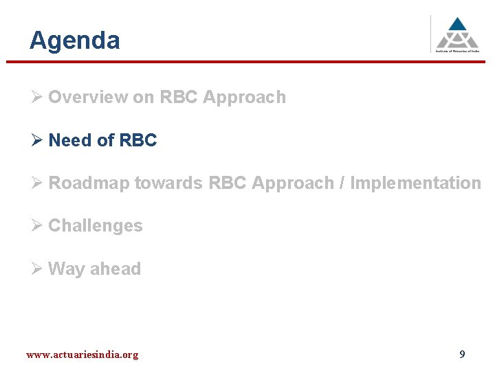 Agenda Ø Overview on RBC Approach Ø Need of RBC Ø Roadmap towards RBC