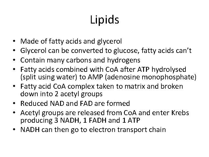 Lipids • • Made of fatty acids and glycerol Glycerol can be converted to