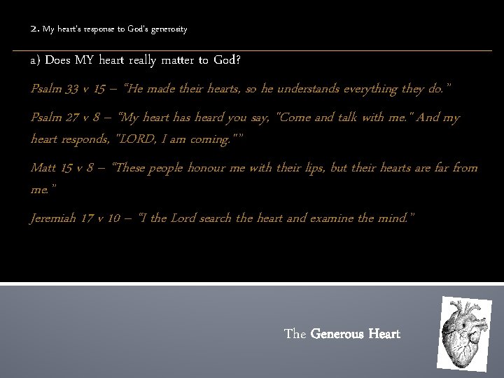 2. My heart’s response to God’s generosity a) Does MY heart really matter to