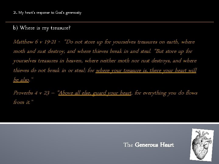 2. My heart’s response to God’s generosity b) Where is my treasure? Matthew 6