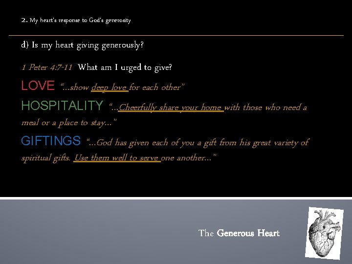 2. My heart’s response to God’s generosity d) Is my heart giving generously? 1