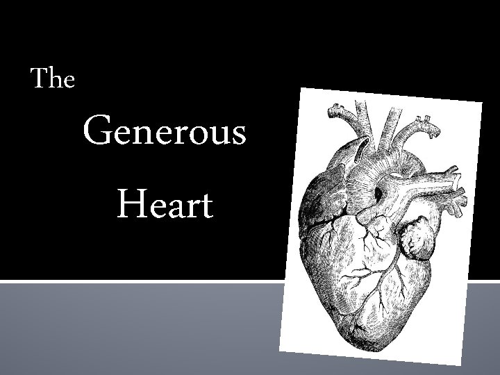 The Generous Heart 