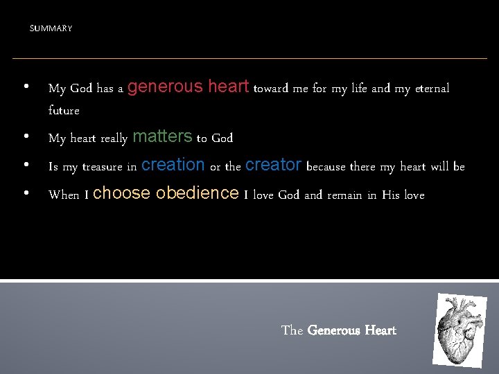 SUMMARY • • My God has a generous heart toward me for my life