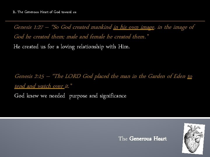 1. The Generous Heart of God toward us Genesis 1: 27 – “So God