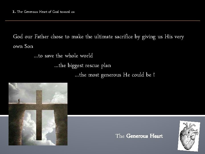 1. The Generous Heart of God toward us God our Father chose to make