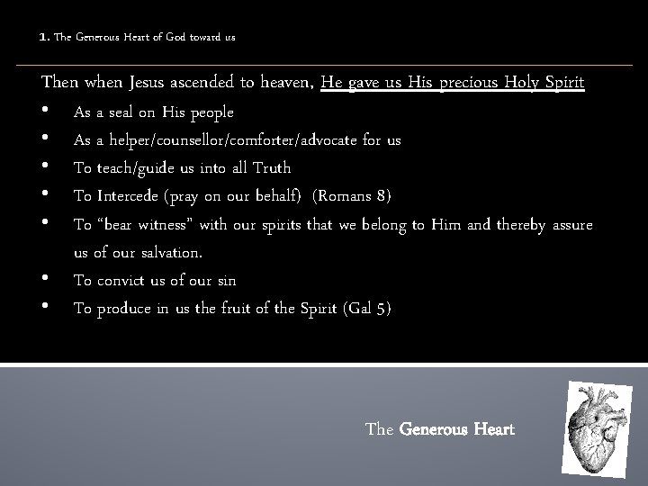 1. The Generous Heart of God toward us Then when Jesus ascended to heaven,