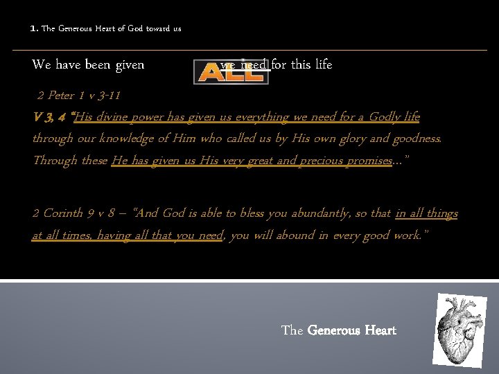 1. The Generous Heart of God toward us We have been given we need