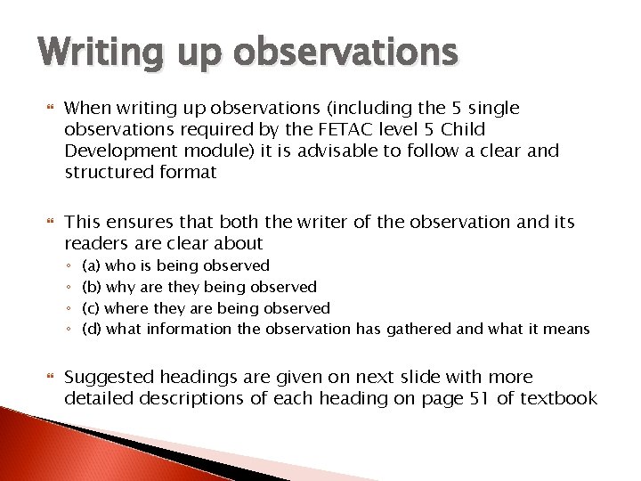 Writing up observations When writing up observations (including the 5 single observations required by