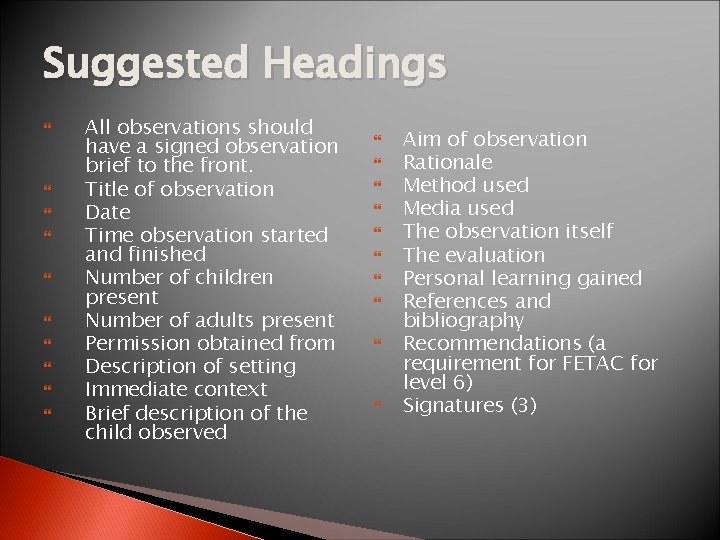Suggested Headings All observations should have a signed observation brief to the front. Title