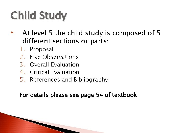 Child Study At level 5 the child study is composed of 5 different sections