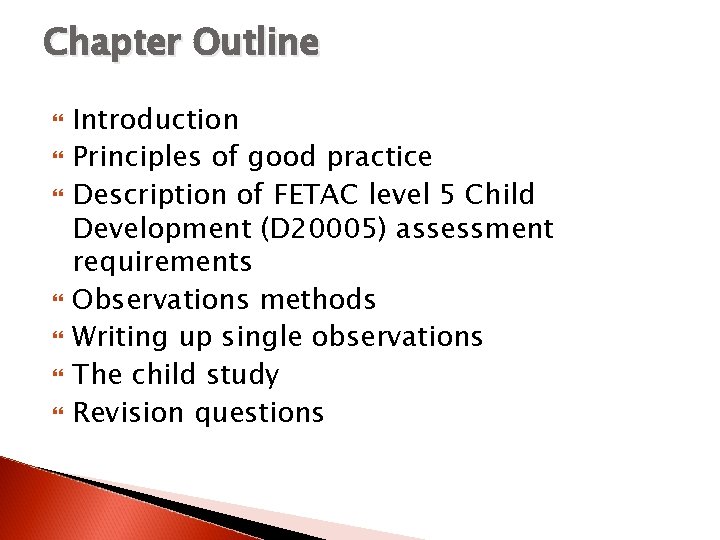 Chapter Outline Introduction Principles of good practice Description of FETAC level 5 Child Development