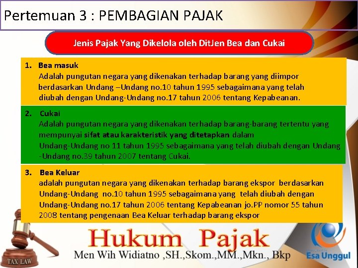 Pertemuan 3 : PEMBAGIAN PAJAK Jenis Pajak Yang Dikelola oleh Dit. Jen Bea dan