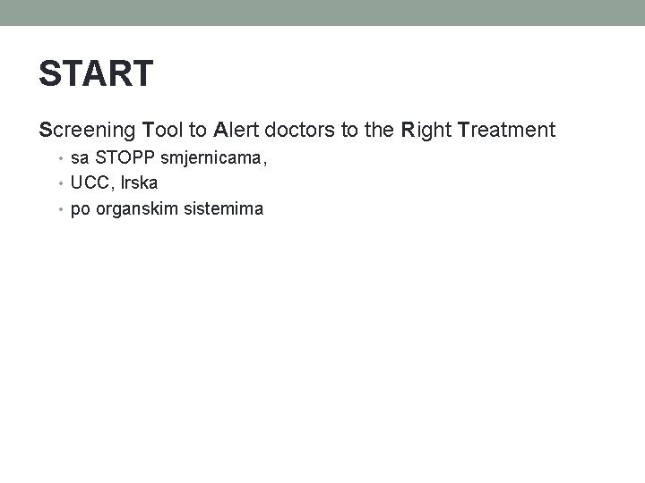 START Screening Tool to Alert doctors to the Right Treatment • sa STOPP smjernicama,