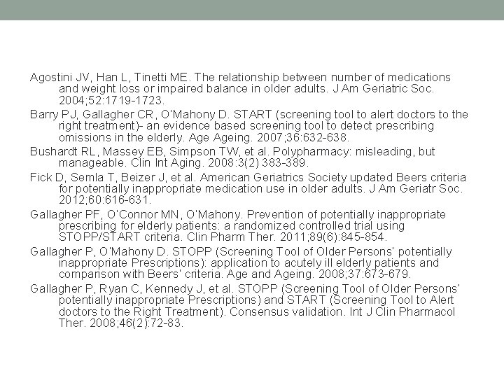 Agostini JV, Han L, Tinetti ME. The relationship between number of medications and weight