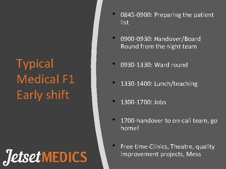 Typical Medical F 1 Early shift • 0845 -0900: Preparing the patient list • Typical Medical F 1 Early shift • 0845 -0900: Preparing the patient list •