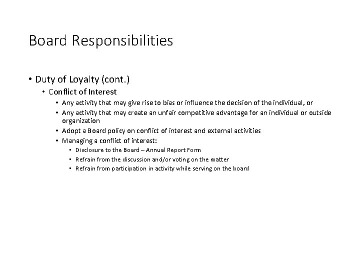 Board Responsibilities • Duty of Loyalty (cont. ) • Conflict of Interest • Any