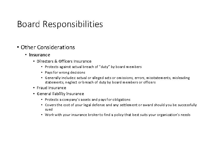 Board Responsibilities • Other Considerations • Insurance • Directors & Officers Insurance • Protects