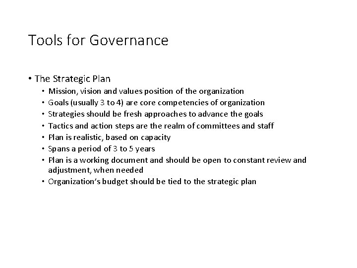 Tools for Governance • The Strategic Plan Mission, vision and values position of the