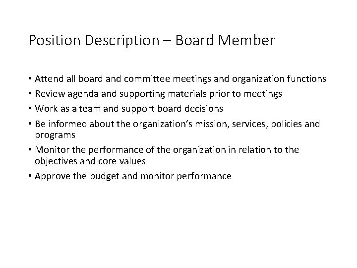 Position Description – Board Member • Attend all board and committee meetings and organization