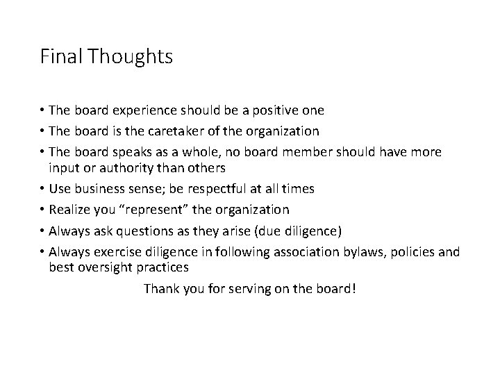 Final Thoughts • The board experience should be a positive one • The board