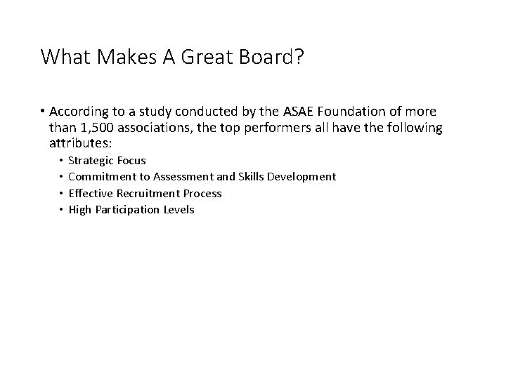 What Makes A Great Board? • According to a study conducted by the ASAE