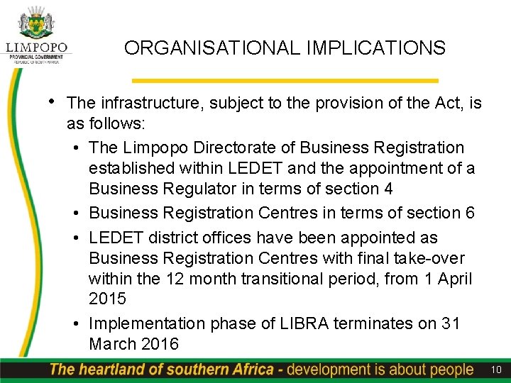 ORGANISATIONAL IMPLICATIONS • The infrastructure, subject to the provision of the Act, is as