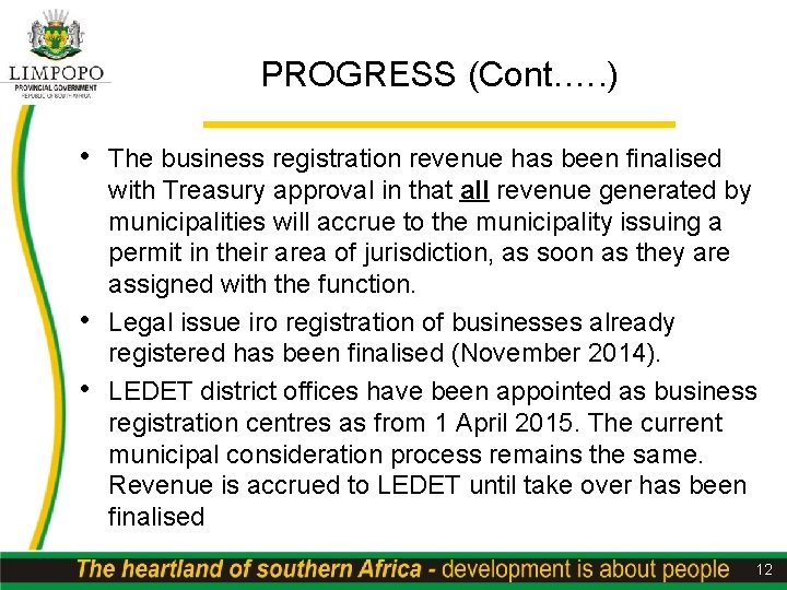 PROGRESS (Cont. …. ) • The business registration revenue has been finalised • •