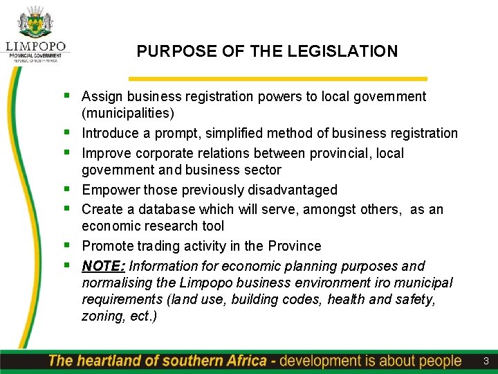 PURPOSE OF THE LEGISLATION § Assign business registration powers to local government § §