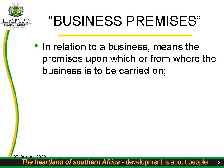 “BUSINESS PREMISES” • In relation to a business, means the premises upon which or