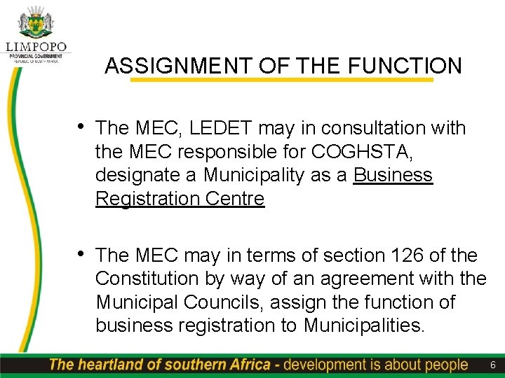ASSIGNMENT OF THE FUNCTION • The MEC, LEDET may in consultation with the MEC