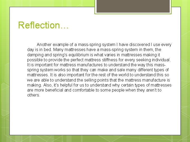 Reflection… Another example of a mass-spring system I have discovered I use every day
