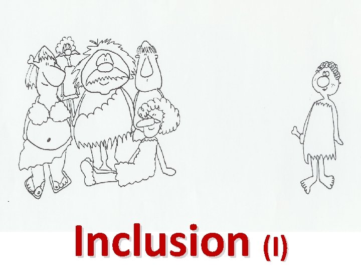 Inclusion (I) 