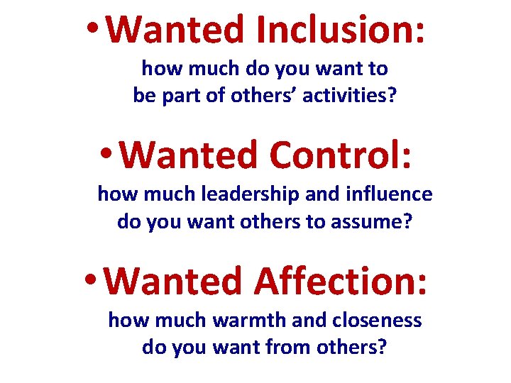  • Wanted Inclusion: how much do you want to be part of others’