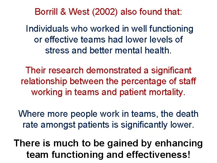Borrill & West (2002) also found that: Individuals who worked in well functioning or