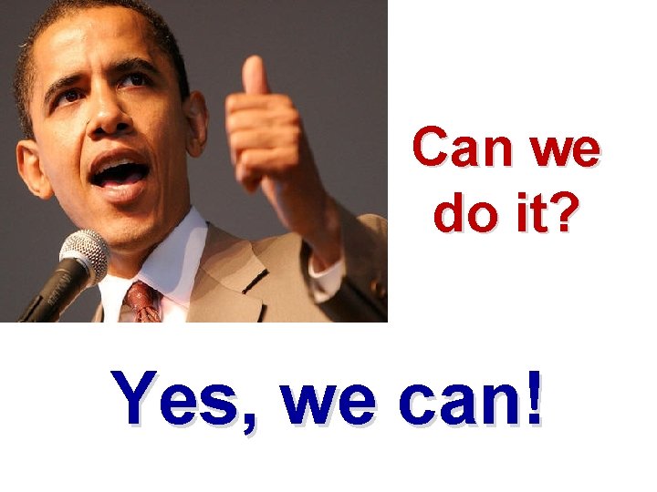 Can we do it? Yes, we can! 