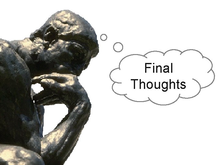 Final Thoughts 