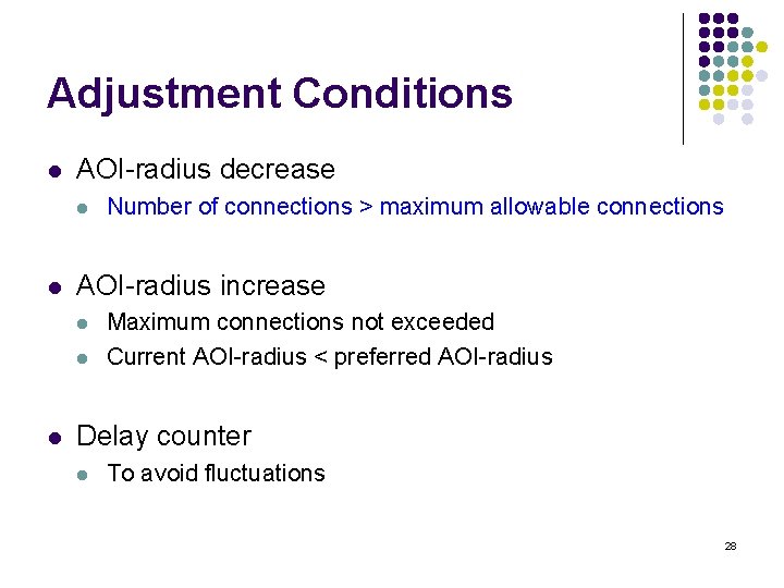 Adjustment Conditions l AOI-radius decrease l l AOI-radius increase l l l Number of
