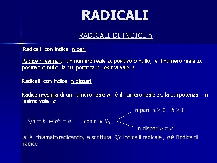 RADICALI DI INDICE n Radicali con indice n pari Radice n-esima di un numero