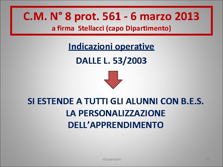 C. M. N° 8 prot. 561 - 6 marzo 2013 a firma Stellacci (capo