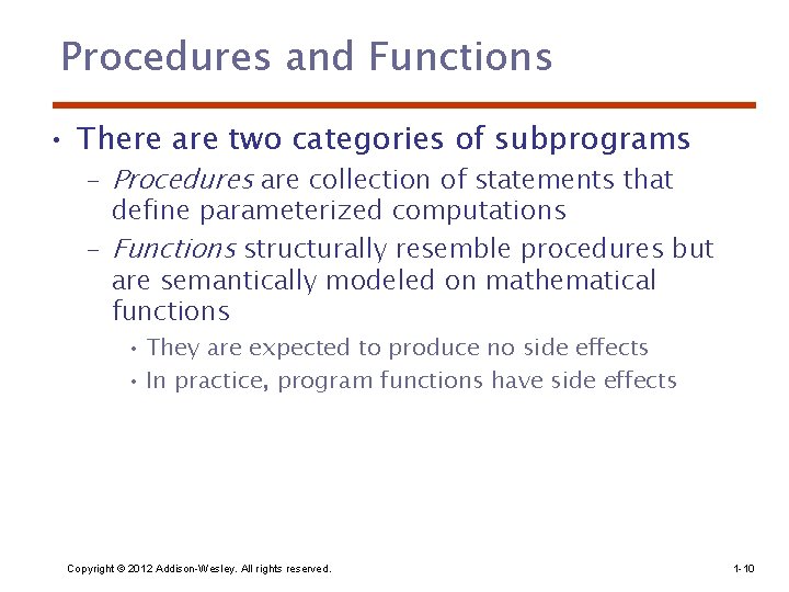 Procedures and Functions • There are two categories of subprograms – Procedures are collection